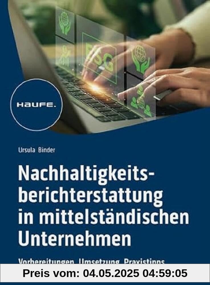 Nachhaltigkeitsberichterstattung in mittelständischen Unternehmen: Vorbereitung, Umsetzung, Praxistipps (Haufe Fachbuch)