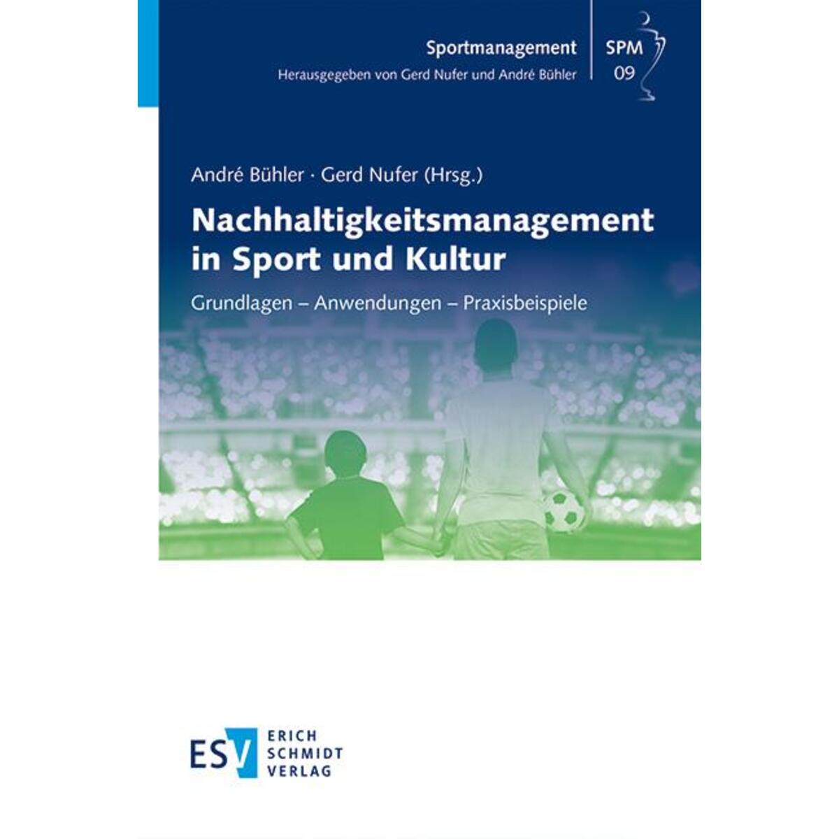 Nachhaltigkeitsmanagement in Sport und Kultur Nachhaltigkeitsmanagement in Sport und Kultur von Schmidt, Erich Verlag