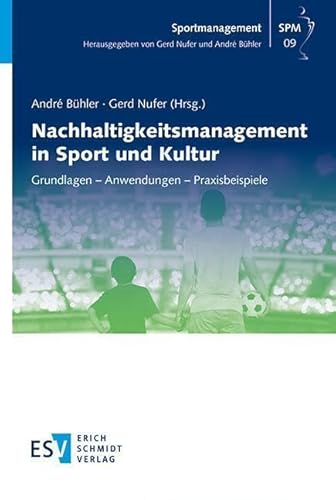 SPM 09, Nachhaltigkeitsmanagement in Sport und Kultur: Grundlagen – Anwendungen – Praxisbeispiele (Sportmanagement) von Schmidt, Erich Verlag