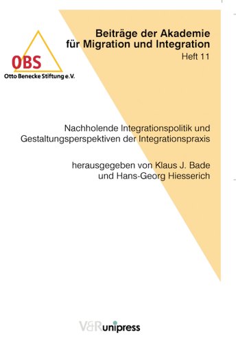 Nachholende Integrationspolitik und Gestaltunssperspektive der Integrationspraxis (Beiträge der Akademie für Migration und Integration (OBS), Band 11)