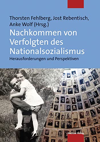 Nachkommen von Verfolgten des Nationalsozialismus. Herausforderungen und Perspektiven von Mabuse-Verlag GmbH