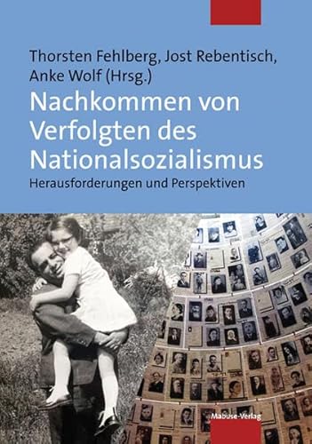 Nachkommen von Verfolgten des Nationalsozialismus. Herausforderungen und Perspektiven von Mabuse-Verlag GmbH