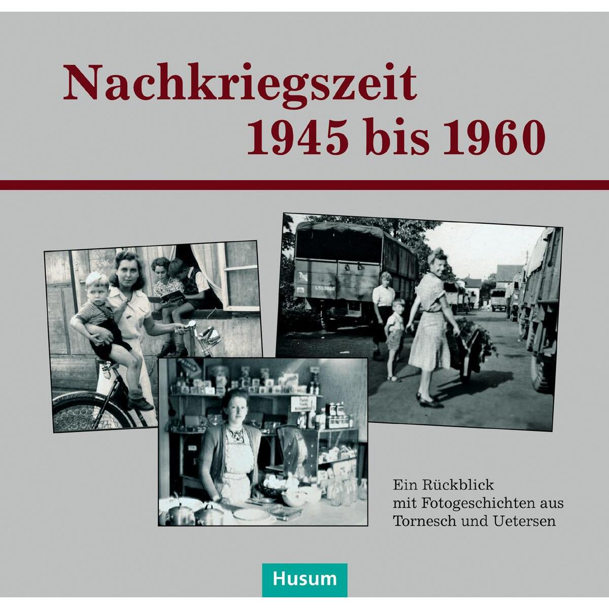 Nachkriegszeit 1945-1960 von Husum Druck