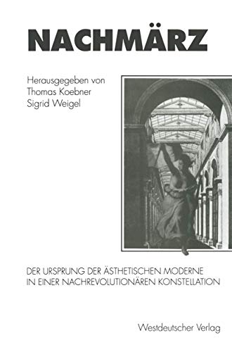 Nachmärz: Der Ursprung Der Ästhetischen Moderne In Einer Nachrevolutionären Konstellation (German Edition) von VS Verlag für Sozialwissenschaften