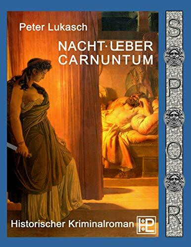 Nacht �ber Carnuntum (Ein Fall f�r Spurius Pomponius)