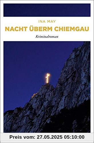 Nacht überm Chiemgau: Kriminalroman