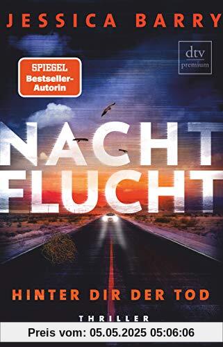 Nachtflucht – Hinter dir der Tod: Thriller