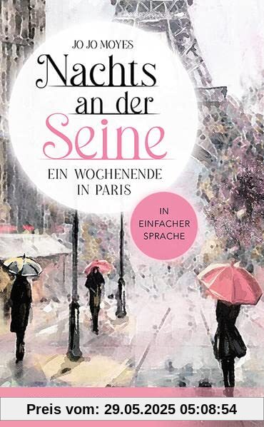 Nachts an der Seine - Ein Wochenende in Paris: In Einfacher Sprache Nachts an der Seine - Ein Wochenende in Paris: In Einfacher Sprache
