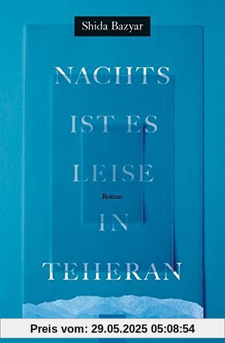 Nachts ist es leise in Teheran: Roman