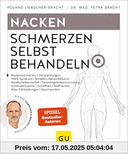 Nacken Schmerzen selbst behandeln: Halswirbelschmerzen, Frozen Shoulder, Steifer Nacken, Verspannungen (GU Ratgeber Gesundheit)