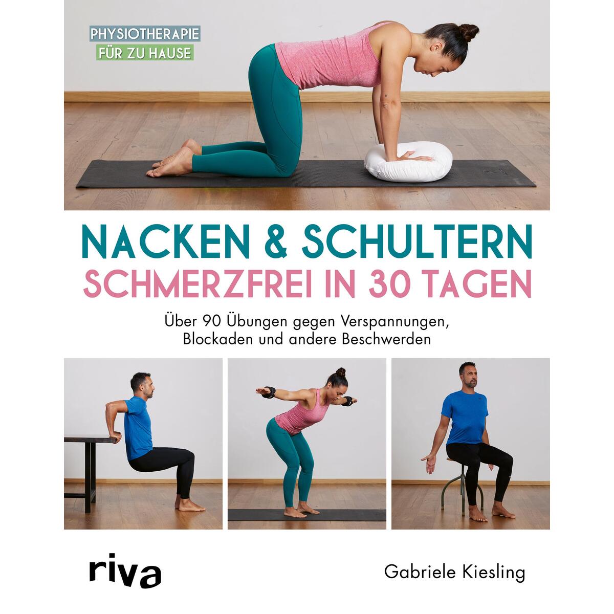 Nacken und Schultern schmerzfrei in 30 Tagen Nacken und Schultern schmerzfrei in 30 Tagen von riva Verlag
