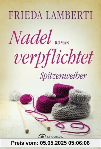 Nadel verpflichtet - Spitzenweiber (Spitzenweiber Reihe, Band 4)
