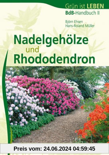 Nadelgehöze und Rhododendron: BdB-Handbuch II