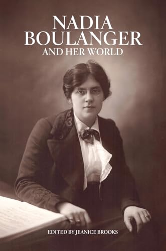 Nadia Boulanger and Her World (The Bard Music Festival) von University of Chicago Press