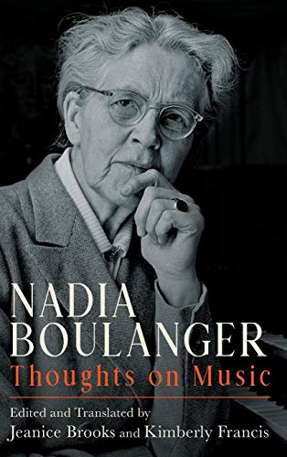 Nadia Boulanger: Thoughts on Music (Eastman Studies in Music, 166, Band 166) von University of Rochester Press