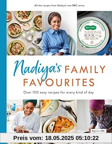Nadiya’s Family Favourites: Easy, beautiful and show-stopping recipes for every day from Nadiya's BBC TV series