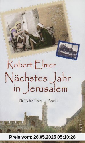 Nächstes Jahr in Jerusalem: Zion for Teens 1