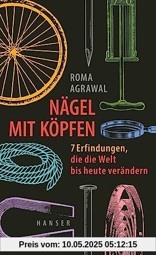 Nägel mit Köpfen: 7 Erfindungen, die die Welt bis heute verändern Nägel mit Köpfen: 7 Erfindungen, die die Welt bis heute verändern