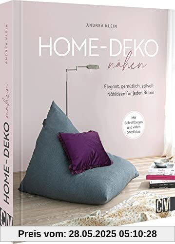 Näh-Buch – Home Deko nähen: Elegant, gemütlich, stilvoll: Nähideen für Wohnzimmer, Schlafzimmer, Küche, Bad und Kinderzimmer. Inkl. Schnittmuster Näh-Buch – Home Deko nähen: Elegant, gemütlich, stilvoll: Nähideen für Wohnzimmer, Schlafzimmer, Küche, Bad und Kinderzimmer. Inkl. Schnittmuster