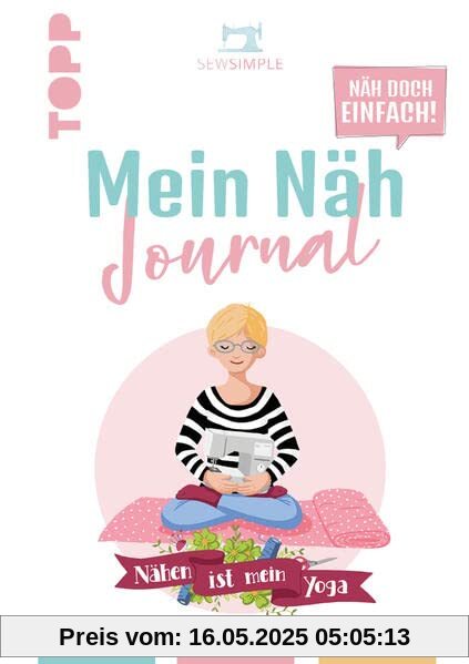 Näh doch einfach - Mein Näh Journal: Planen - nähen - freuen