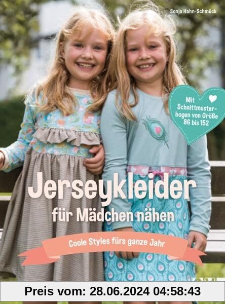 Nähbuch – Jerseykleider für Kinder nähen: Coole Styles für Kids fürs ganze Jahr. Mit Schnittmusterbogen von Größe 86 bis 152. Kinderkleider nähen leicht gemacht