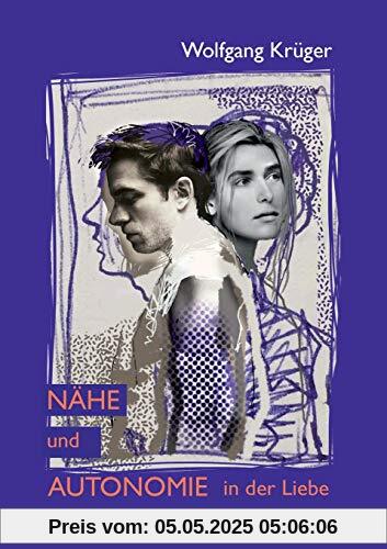 Nähe und Autonomie in der Liebe