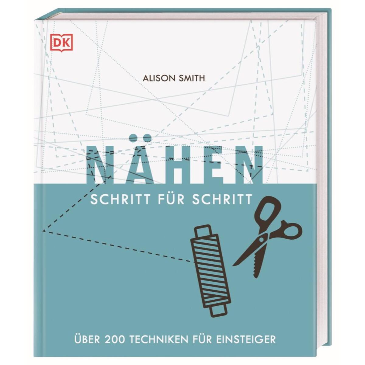 Nähen Schritt für Schritt von Dorling Kindersley Verlag