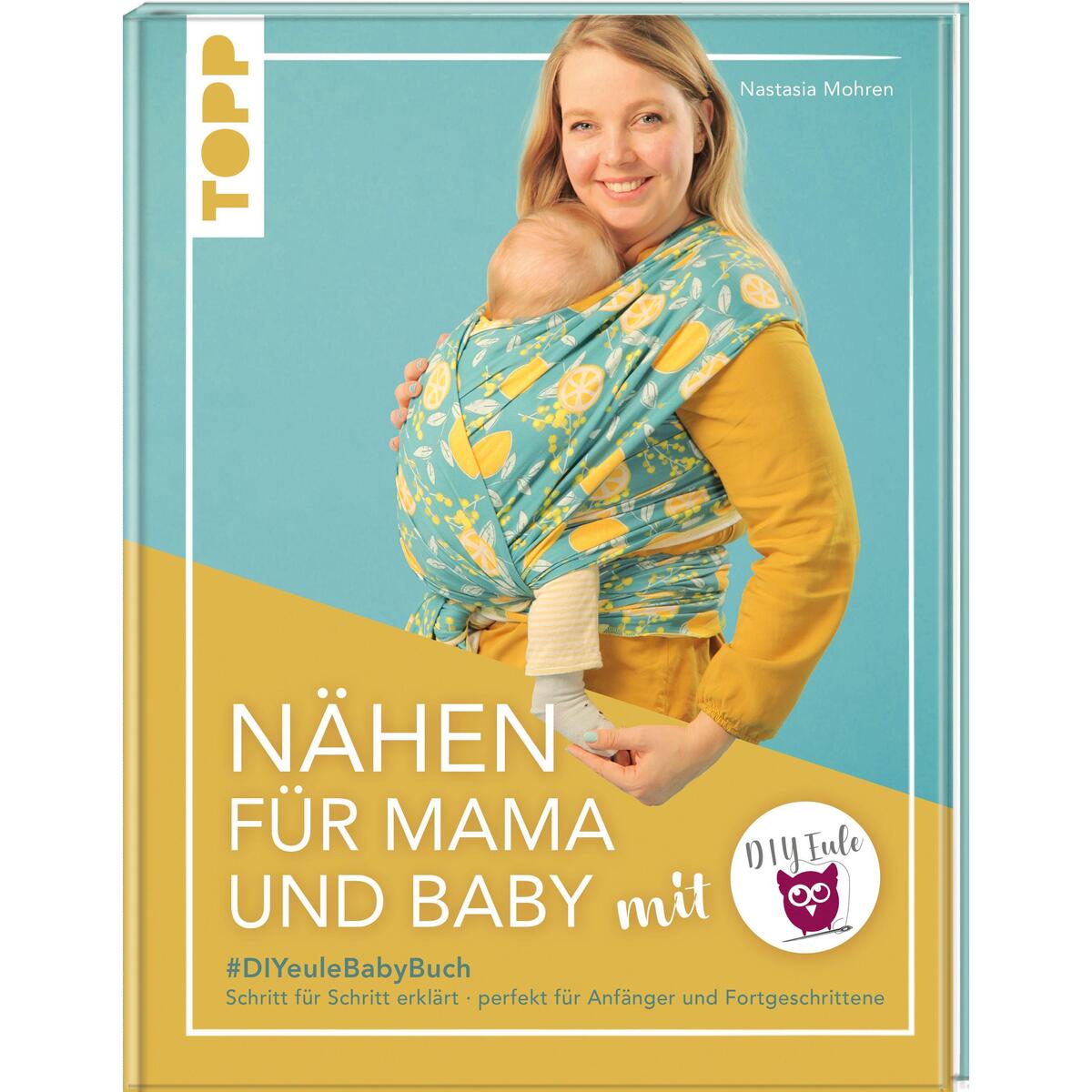 Nähen für Mama und Baby mit DIY Eule Nähen für Mama und Baby mit DIY Eule von Frech Verlag GmbH