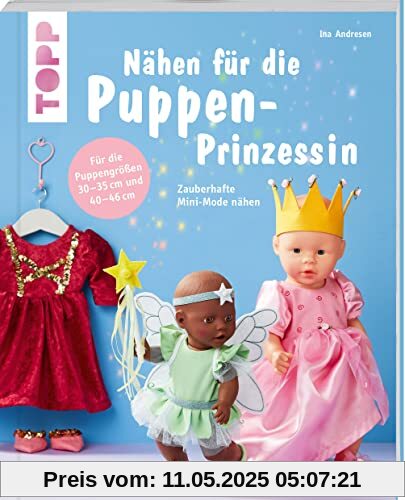 Nähen für die Puppen-Prinzessin (kreativ.kompakt.): Zauberhafte Mini-Mode nähen. Für Puppen der Größen 30 - 35 cm und 40 - 46 cm