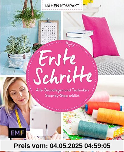 Nähen kompakt – Grundlagen Nähen: Alle Grundlagen und Techniken Step by Step erklärt