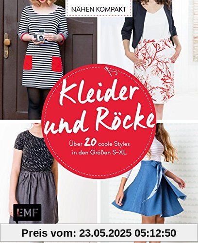 Nähen kompakt – Kleider und Röcke: Über 20 coole Styles in den Größen S–XL Nähen kompakt – Kleider und Röcke: Über 20 coole Styles in den Größen S–XL