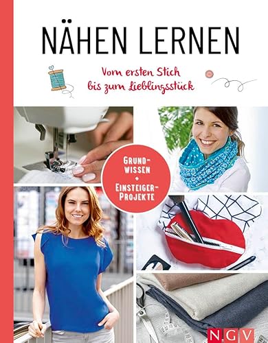 Nähen lernen I Vom ersten Stich bis zum Lieblingsstück: Grundwissen & Einsteiger-Projekte I Mit Schnittmustern zum Download Nähen lernen I Vom ersten Stich bis zum Lieblingsstück: Grundwissen & Einsteiger-Projekte I Mit Schnittmustern zum Download von Naumann & Goebel Verlagsgesellschaft mbH
