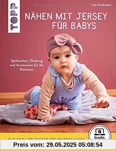 Nähen mit Jersey für Babys (kreativ.startup.): Spielsachen, Kleidung und Accessoires für die Kleinsten. Größen 56 - 86