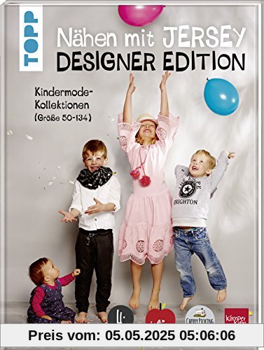 Nähen mit Jersey: Designer Edition.: Kindermode-Kollektionen (Größe 50-134) von Klimperklein, Cherry Picking, Jolijou und Lila-Lotta