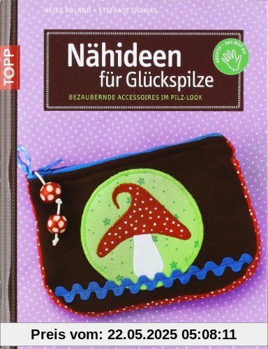 Nähideen für Glückspilze: Bezaubernde Accessoires im Pilz-Look