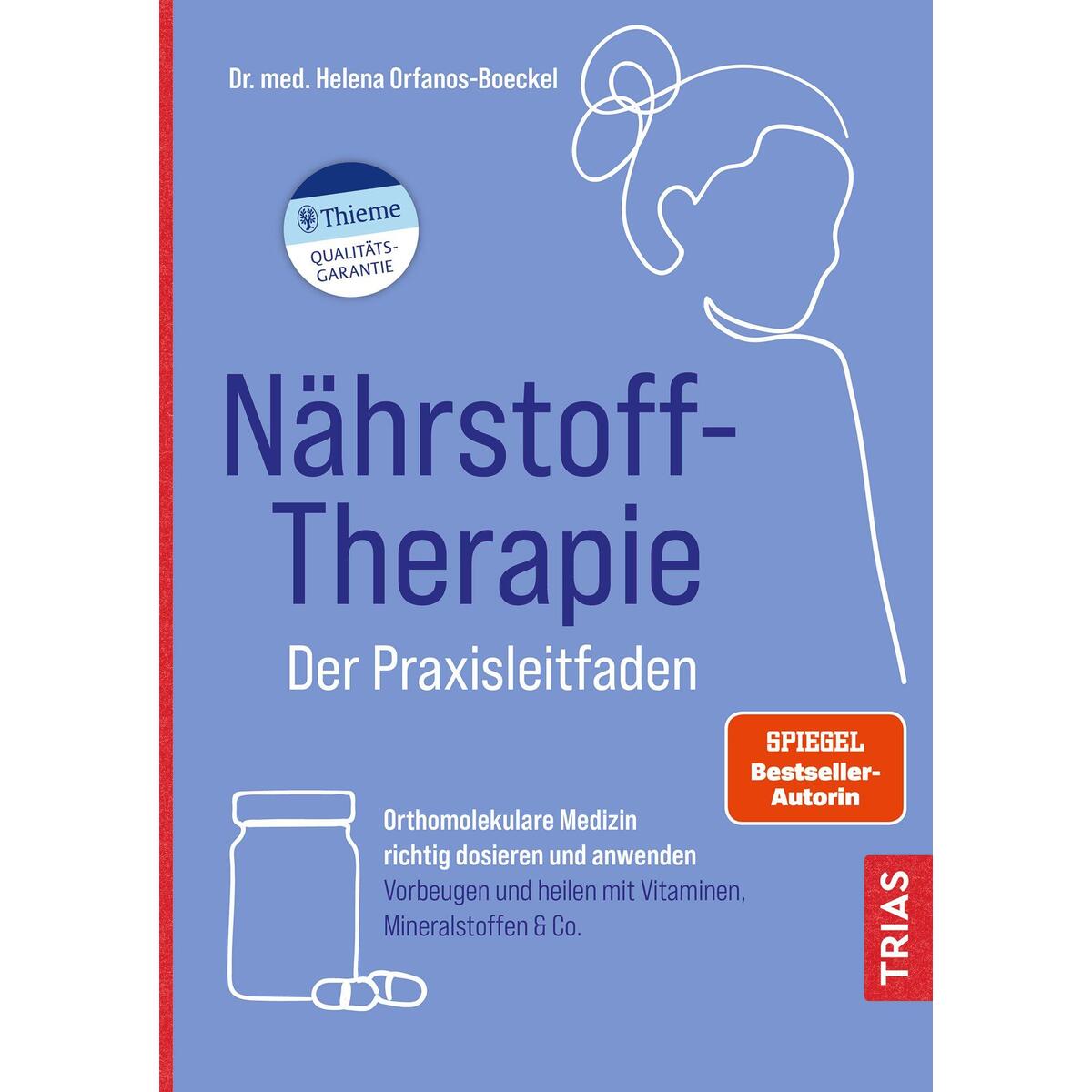Nährstoff-Therapie - Der Praxisleitfaden Nährstoff-Therapie - Der Praxisleitfaden von Trias