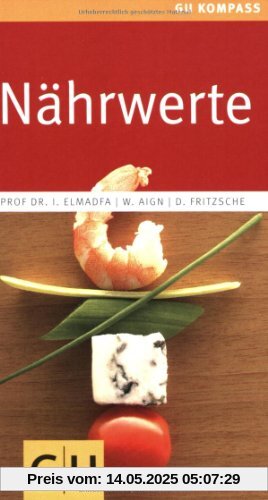 Nährwerte: Gesundheit kann man essen (GU Gesundheits-Kompasse)