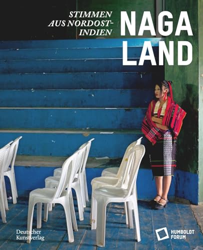 Naga Land: Stimmen aus Nordostindien von de Gruyter
