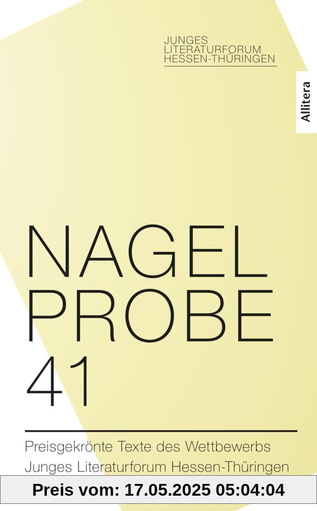 Nagelprobe 41: Preisgekrönte Texte des Wettbewerbs Junges Literaturforum Hessen-Thüringen