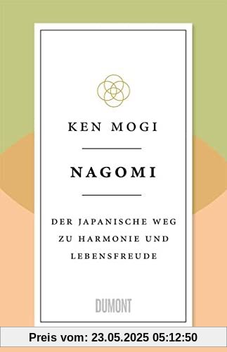 Nagomi: Der japanische Weg zu Harmonie und Lebensfreude (Japanische Lebensweisheiten, Band 2)