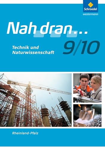 Nah dran - Ausgabe 2010 für Rheinland-Pfalz: Technik und Naturwissenschaft: Arbeitsheft 9 / 10 (Nah dran... WPF, Band 16) (Nah dran... WPF: Ausgabe 2010 für Rheinland-Pfalz)
