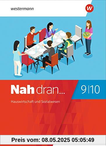 Nah dran... WPF: Nah dran - Ausgabe 2019 für Rheinland-Pfalz: Hauswirtschaft und Sozialwesen: Schülerband 9 / 10 (Nah dran... WPF: Ausgabe 2019 für Rheinland-Pfalz)