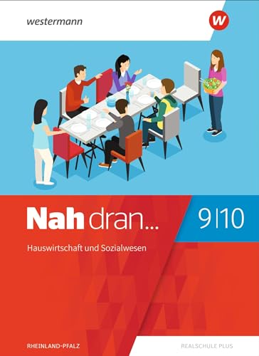 Nah dran - Aktuelle Ausgabe für Rheinland-Pfalz: Hauswirtschaft und Sozialwesen Schulbuch 9 / 10: Ausgabe 2019 (Nah dran... WPF: Aktuelle Ausgabe für Rheinland-Pfalz) Nah dran - Aktuelle Ausgabe für Rheinland-Pfalz: Hauswirtschaft und Sozialwesen Schulbuch 9 / 10: Ausgabe 2019 (Nah dran... WPF: Aktuelle Ausgabe für Rheinland-Pfalz)