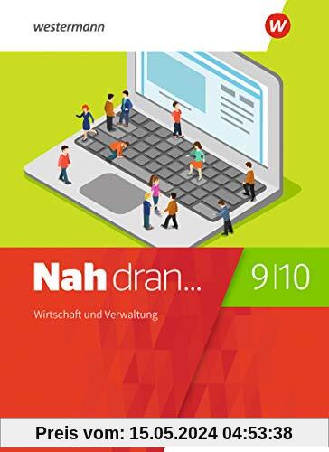 Nah dran... WPF: Nah dran - Ausgabe 2019 für Rheinland-Pfalz: Wirtschaft und Verwaltung: Schülerband 9 / 10 (Nah dran... WPF: Ausgabe 2019 für Rheinland-Pfalz)
