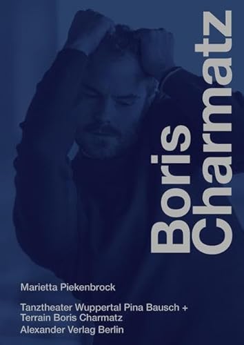 Nahaufnahme Boris Charmatz: Texte und Gespräche über Tanz Nahaufnahme Boris Charmatz: Texte und Gespräche über Tanz von Alexander