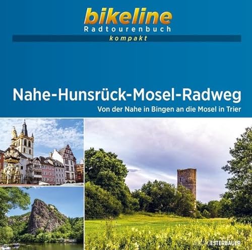Nahe-Hunsrück-Mosel-Radweg: Von der Nahe in Bingen an die Mosel in Trier. 1:50.000, 197 km, GPS-Tracks Download, Live-Update (bikeline Radtourenbuch kompakt) von Esterbauer GmbH