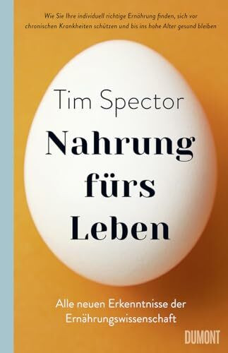 Nahrung fürs Leben: Alle neuen Erkenntnisse der Ernährungswissenschaft – wie Sie Ihre individu...