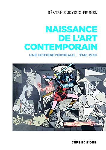 Naissance de l'art contemporain. 1945-1970. Une histoire mondiale von CNRS EDITIONS