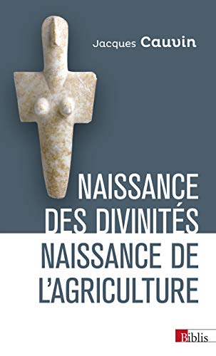 Naissance des divinités, naissance de l'agriculture von CNRS EDITIONS