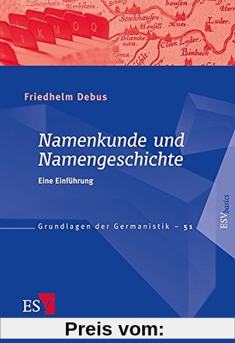 Namenkunde und Namengeschichte: Eine Einführung (Grundlagen der Germanistik (GrG), Band 51)